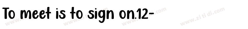 To meet is to sign on.12字体转换